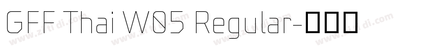 GFF Thai W05 Regular字体转换 GFF Thai W05 Regular字体转换